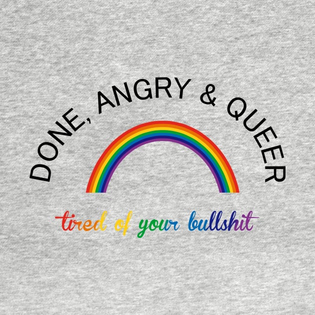 Done, Angry and Queer by tonguetiedartist